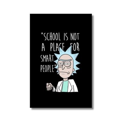 ''School is not a place for smart people''